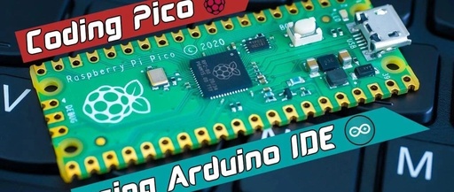 Arduino-Pico: A Core Library for Arduino IDE Based on Raspberry Pi Pico Microcontroller