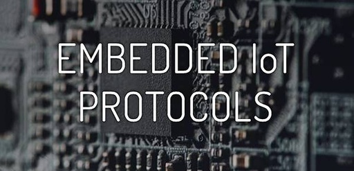 Overview of Embedded IoT Protocols