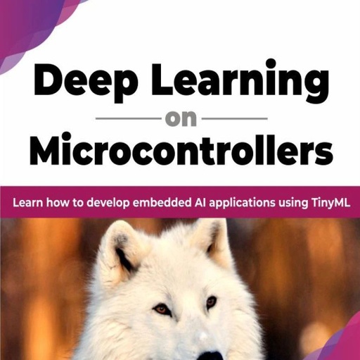 Deep Learning on Microcontrollers: Using TinyML for Embedded AI