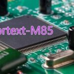 Experience of Developing Cortex-M85 MCU with Keil