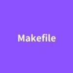 Learning and Using Makefile: A Comprehensive Guide