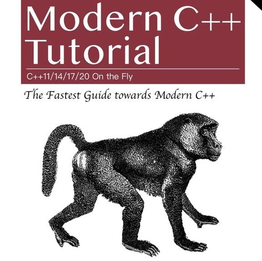 82 Pages Modern C++ Tutorial: Quickly Get Started with C++ 11/14/17/20