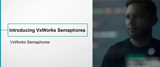 Introduction to Semaphores in VxWorks 7