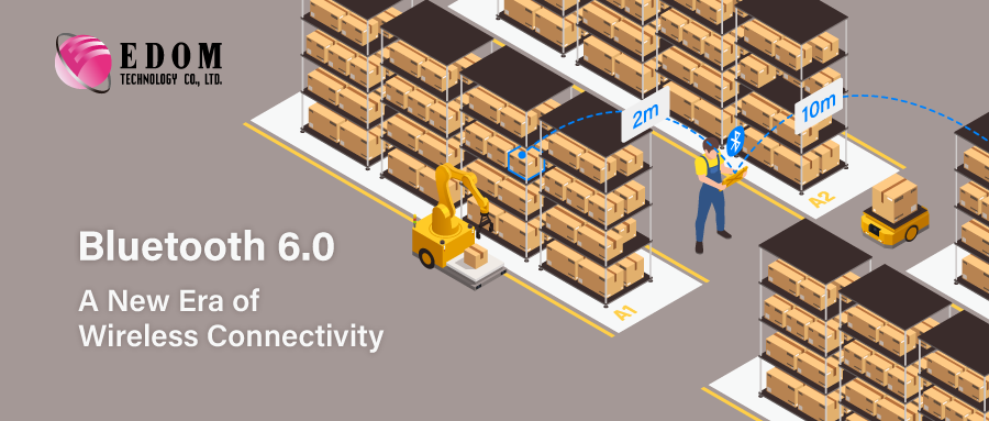Bluetooth 6.0: A New Era of Wireless Connectivity