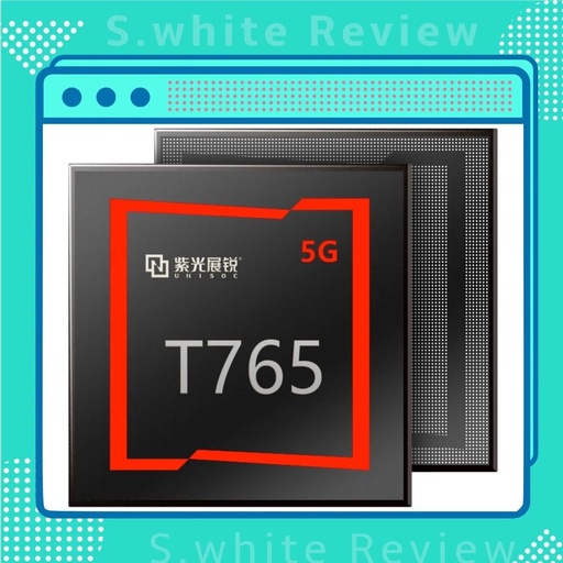 Unveiling of Unisoc T765: A 5G SoC Built on 6nm Process with Dual A76 Cores