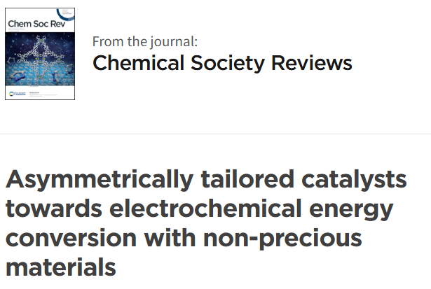 Chem Soc Rev: Asymmetrically Tailored Catalysts for Electrochemical Energy Conversion with Non-Precious Materials