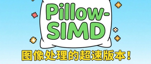 Pillow-SIMD: The Supercharged Version of Image Processing!