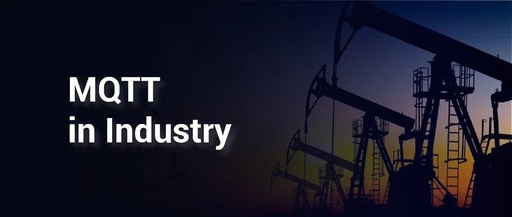 MQTT in Industry: The Role of MQTT Protocol in Data Acquisition in the Oil Industry