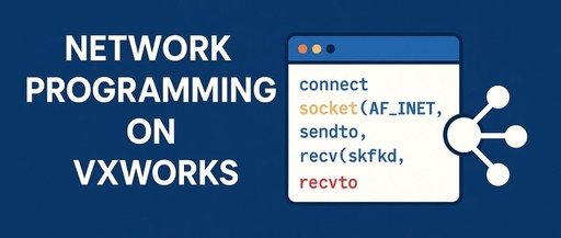 Introduction to Network Programming in VxWorks