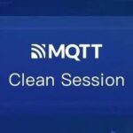 Detailed Explanation of MQTT Persistent Sessions and Clean Session