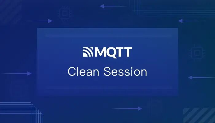 Detailed Explanation of MQTT Persistent Sessions and Clean Session