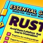 Must-Read for Rust Beginners: Avoid These 5 Frustrating Pitfalls!