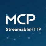 A Step-by-Step Guide to Implementing Streamable HTTP Type MCP Protocol for Server and Client