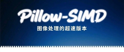 Pillow-SIMD: The Supercharged Version of Image Processing!