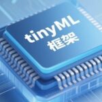 Discussing TinyML and Its Main Frameworks and MCUs