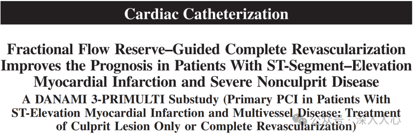 DANAMI 3-PRIMULTI Substudy - Complete Revascularization Guided by FFR Improves Prognosis in STEMI Patients with Severe Nonculprit Lesions