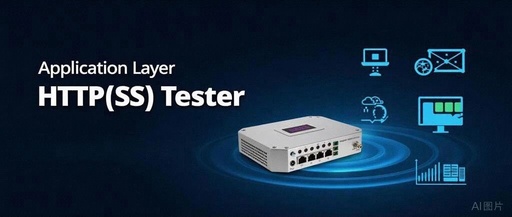 Professional HTTP(S) Testing Instrument: A Key Tool for Application Layer Performance and Stability