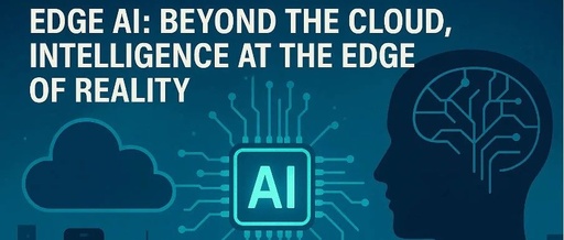 Edge AI: The Intelligent Revolution from Cloud to Reality