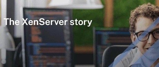 The Early Development History of Virtualization Technology: Xen and XenServer
