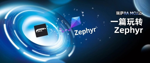 When RA MCU Meets Zephyr: Bridging the Gap in Embedded Development!