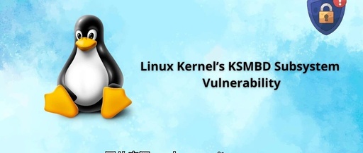 Linux KSMBD Subsystem Vulnerability Can Exhaust Server Resources