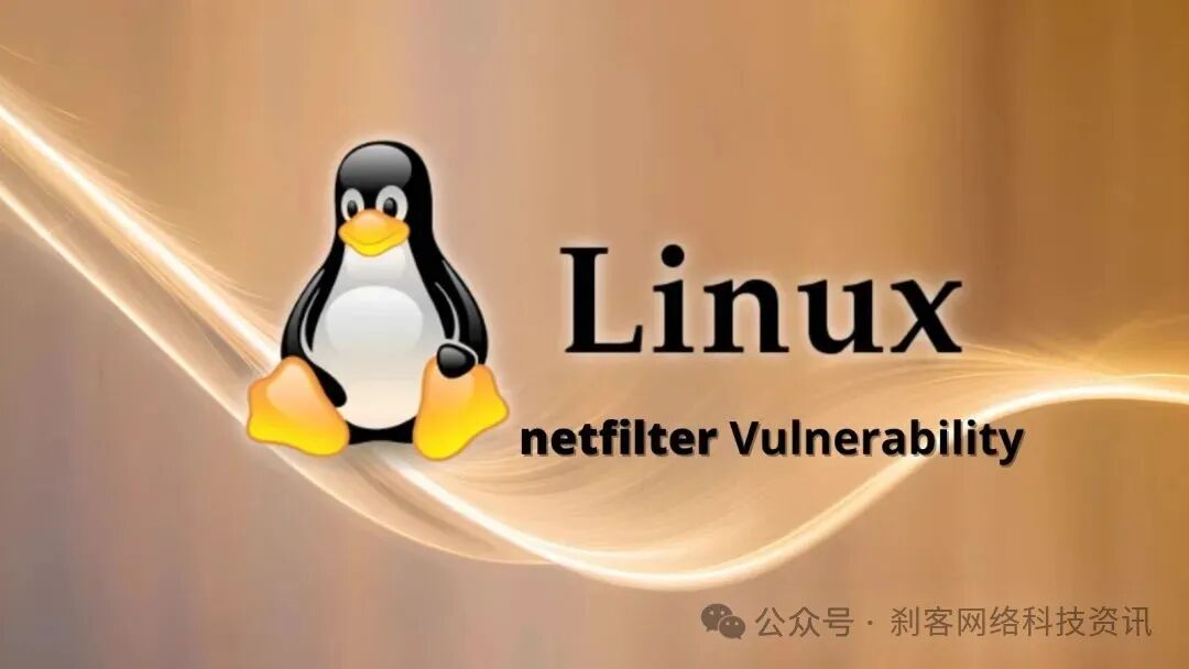 Linux Kernel Netfilter Vulnerability Allows Privilege Escalation for Attackers
