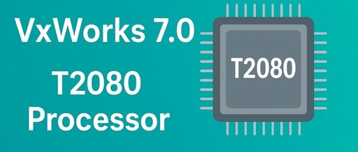 Research and Adaptation of VxWorks 7.0 Based on T2080 Processor