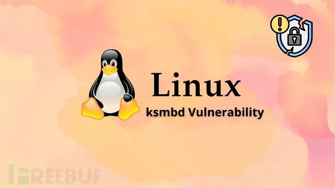 Linux Kernel ksmbd Vulnerability Allows Remote Attackers to Execute Arbitrary Code (CVE-2025-38561)