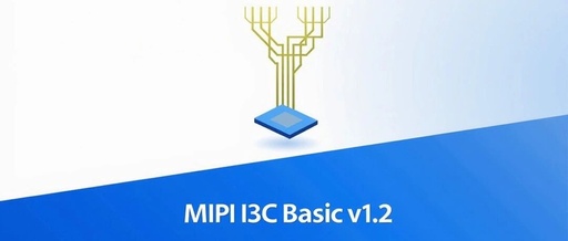 MIPI Alliance Releases I3C Basic v1.2 Utility and Control Bus Interface for Mobile, IoT, and Data Center Applications