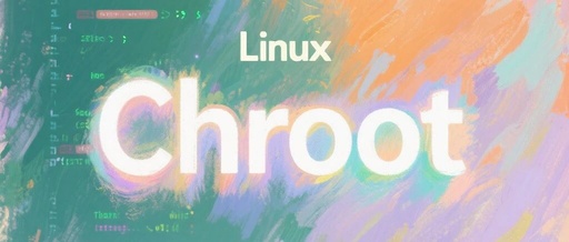 The Savior of Linux Systems? A Detailed Explanation of chroot: From System Recovery to Environment Isolation