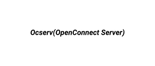 Deployment of Ocserv Service (SSLVPN) on Linux