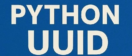 Detailed Introduction to the Python UUID Module