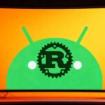 Rust Language Helps Android Memory Safety Vulnerabilities Drop Below 20% for the First Time